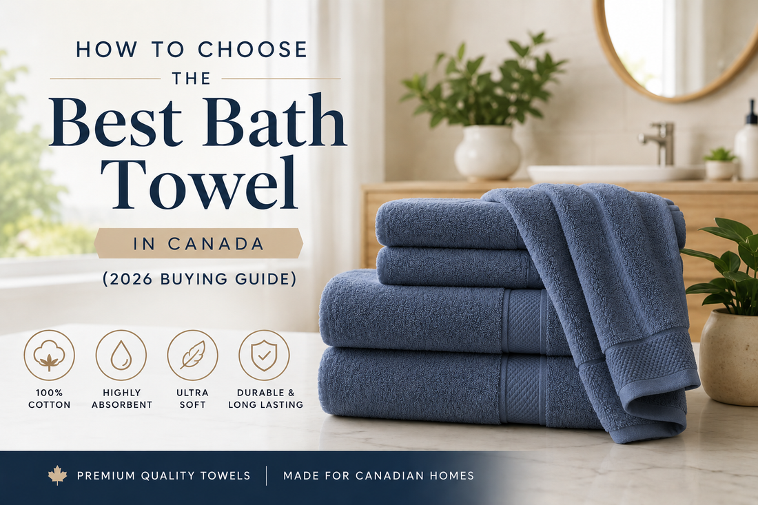How to Choose the Best Bath Towel in Canada (2026 Buying Guide)